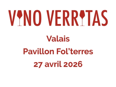 Dégustation Vino Verritas à Fully le lundi 27 avril 2026, au Pavillon Fol'Terre